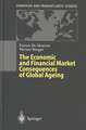 The Economic and Financial Market Consequences of Global Ageing