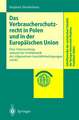 Das Verbraucherschutzrecht in Polen und in der Europäischen Union: Eine Untersuchung anhand der Problematik der Allgemeinen Geschäftsbedingungen (AGB)