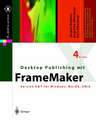 Desktop Publishing mit FrameMaker: Version 6 & 7 für Windows, Mac OS und UNIX