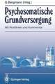 Psychosomatische Grundversorgung: Mit Richtlinien und Kommentar