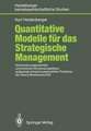 Quantitative Modelle für das Strategische Management: Strukturierungspotential und konkrete Verwendungsideen, aufgezeigt anhand ausgewählter Probleme der Gesundheitswirtschaft