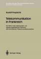 Telekommunikation in Frankreich: Die Reform des institutionellen und regulierungspolitischen Rahmens des französischen Telekommunikationssektors