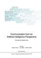 Communication from an Artificial Intelligence Perspective: Theoretical and Applied Issues