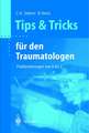 Tips und Tricks für den Traumatologen: Problemlösungen von A bis Z