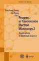 Progress in Transmission Electron Microscopy 2: Applications in Materials Science