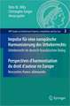 Impulse für eine europäische Harmonisierung des Urheberrechts / Perspectives d'harmonisation du droit d'auteur en Europe: Urheberrecht im deutsch-französischen Dialog / Rencontres franco-allemandes