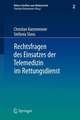 Rechtsfragen des Einsatzes der Telemedizin im Rettungsdienst: Eine Untersuchung am Beispiel des Forschungsprojektes Med-on-@ix