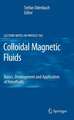 Colloidal Magnetic Fluids: Basics, Development and Application of Ferrofluids