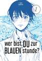 Wer bist du zur blauen Stunde? 1