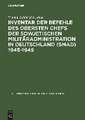 Inventar der Befehle des Obersten Chefs der Sowjetischen Militäradministration in Deutschland (SMAD) 1945–1949: - Offene Serie -