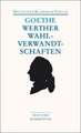 Die Leiden des jungen Werthers. Die Wahlverwandtschaften