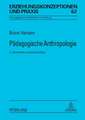 Paedagogische Anthropologie: Theorien - Modelle - Strukturen. Eine Einfuehrung