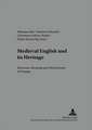 Medieval English and Its Heritage: Structure, Meaning and Mechanisms of Change