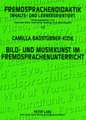 Bild- Und Musikkunst Im Fremdsprachenunterricht: Zwischenbilanz Und Handreichungen Fuer Die Praxis