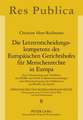 Die Letztentscheidungskompetenz Des Europaeischen Gerichtshofes Fuer Menschenrechte in Europa: Eine Untersuchung Zum Verhaeltnis Von Egmr Und Eugh in