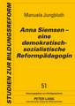 Anna Siemsen - Eine Demokratisch-Sozialistische Reformpaedagogin: Samuel Beckett - Nathalie Sarraute - Claude Simon