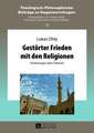 Gestoerter Frieden Mit Den Religionen: Vorlesungen Ueber Toleranz