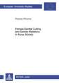 Female Genital Cutting and Gender Relations in Kurya Society: Papers in Honour of Teresa Bela