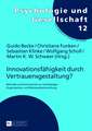 Innovationsfaehigkeit Durch Vertrauensgestaltung?: Befunde Und Instrumente Zur Nachhaltigen Organisations- Und Netzwerkentwicklung