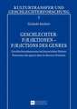 Geschlechter-F(r)Iktionen - F(r)Ictions Des Genres: Geschlechterphantasien Im Literarischen Diskurs. Fantasmes Des Genres Dans Le Discours Litteraire