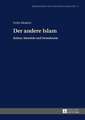 Der Andere Islam: Aus Dem Franzoesischen Uebersetzt Und Eingeleitet Von Hans Joerg Sandkuehler