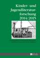 Kinder- Und Jugendliteraturforschung. 2014/2015: A Global Perspective