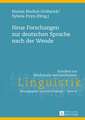 Neue Forschungen zur deutschen Sprache nach der Wende