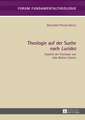 Theologie Auf Der Suche Nach Lucidez: The Complex Literary Arrangement of an Open Text