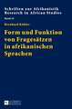 Form Und Funktion Von Fragesaetzen in Afrikanischen Sprachen: The Complex Literary Arrangement of an Open Text