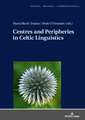 Centres and Peripheries in Celtic Linguistics