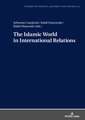 Islamic World in International Relations