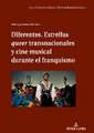 Diferentes. Estrellas queer transnacionales Y cine musical durante el franquismo