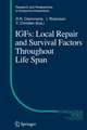 IGFs:Local Repair and Survival Factors Throughout Life Span