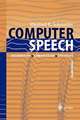 Computer Speech: Recognition, Compression, Synthesis