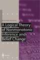 A Logical Theory of Nonmonotonic Inference and Belief Change