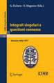 Integrali singolari e questioni connesse: Lectures given at a Summer School of the Centro Internazionale Matematico Estivo (C.I.M.E.) held in Varenna (Como), Italy, June 10-19, 1957