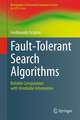 Fault-Tolerant Search Algorithms: Reliable Computation with Unreliable Information