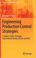 Engineering Production Control Strategies: A Guide to Tailor Strategies that Unite the Merits of Push and Pull