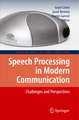 Speech Processing in Modern Communication: Challenges and Perspectives