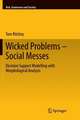 Wicked Problems – Social Messes: Decision Support Modelling with Morphological Analysis