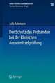 Der Schutz des Probanden bei der klinischen Arzneimittelprüfung: unter besonderer Berücksichtigung der Haftung der Beteiligten und der Probandenversicherung