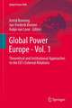 Global Power Europe - Vol. 1: Theoretical and Institutional Approaches to the EU's External Relations