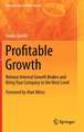 Profitable Growth: Release Internal Growth Brakes and Bring Your Company to the Next Level