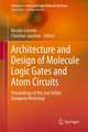 Architecture and Design of Molecule Logic Gates and Atom Circuits: Proceedings of the 2nd AtMol European Workshop