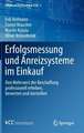 Erfolgsmessung und Anreizsysteme im Einkauf: Den Mehrwert der Beschaffung professionell erheben, bewerten und darstellen