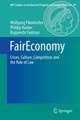 FairEconomy: Crises, Culture, Competition and the Role of Law