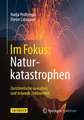 Im Fokus: Naturkatastrophen: Zerstörerische Gewalten und tickende Zeitbomben