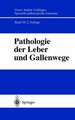 Pathologie der Leber und Gallenwege