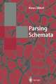 Parsing Schemata: A Framework for Specification and Analysis of Parsing Algorithms