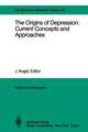 The Origins of Depression: Current Concepts and Approaches: Report of the Dahlem Workshop on The Origins of Depression: Current Concepts and Approaches Berlin 1982, Oct.31 – Nov. 5